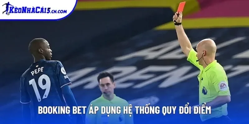 Booking Bet áp dụng hệ thống quy đổi điểm Booking Bet áp dụng hệ thống quy đổi điểm